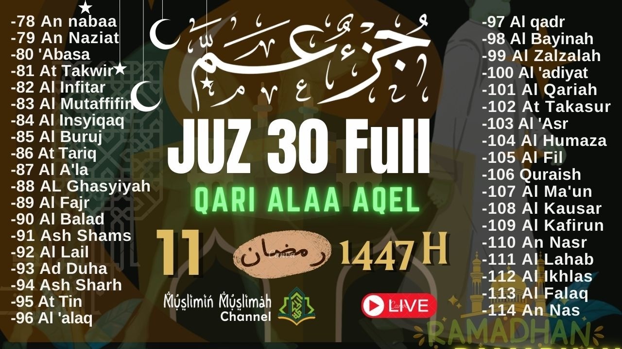🔴MUROTTAL MERDU ALQURAN JUZ 30 [JUZ AMMA] QORI ALAA AQEL 10 RAMADHAN 1447H PENENANG HATI DAN PIKIRAN