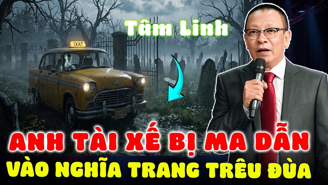 Tâm Sự Cùng Sâm: Bí Ẩn Tài Xế Bị Ma Dẫn Vào Nghĩa Trang Trêu Đùa