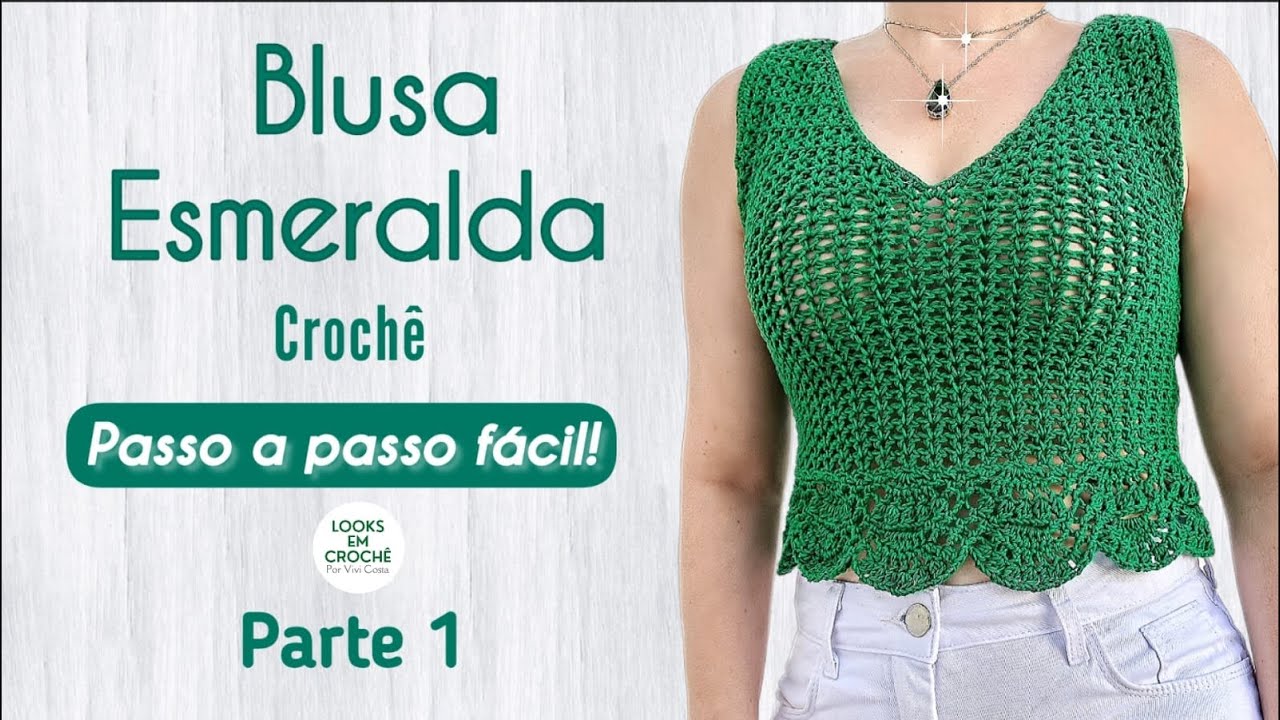 Blusa Esmeralda - Crochê. Parte 1. Tamanhos P - M - G