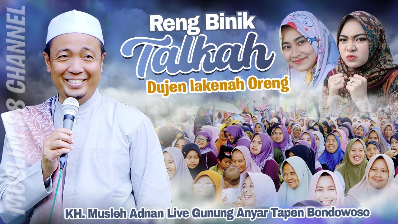 Ceramah KH. Musleh Adnan viral hari ini  live Gunung Anyar Bondowoso