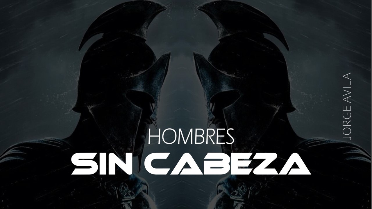 HOMBRES SIN CABEZA