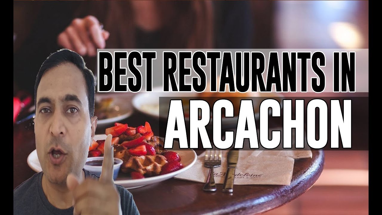 Best Restaurants and Places to Eat in Arcachon , France