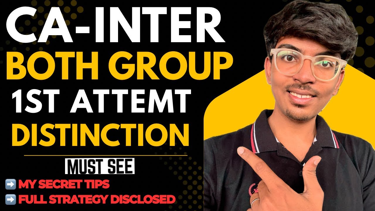 CA-INTER BOTH GROUPS IN 1st ATTEMPT | With DISTINCTION | How⁉️ Watch My Full Strategy & Golden Ti...