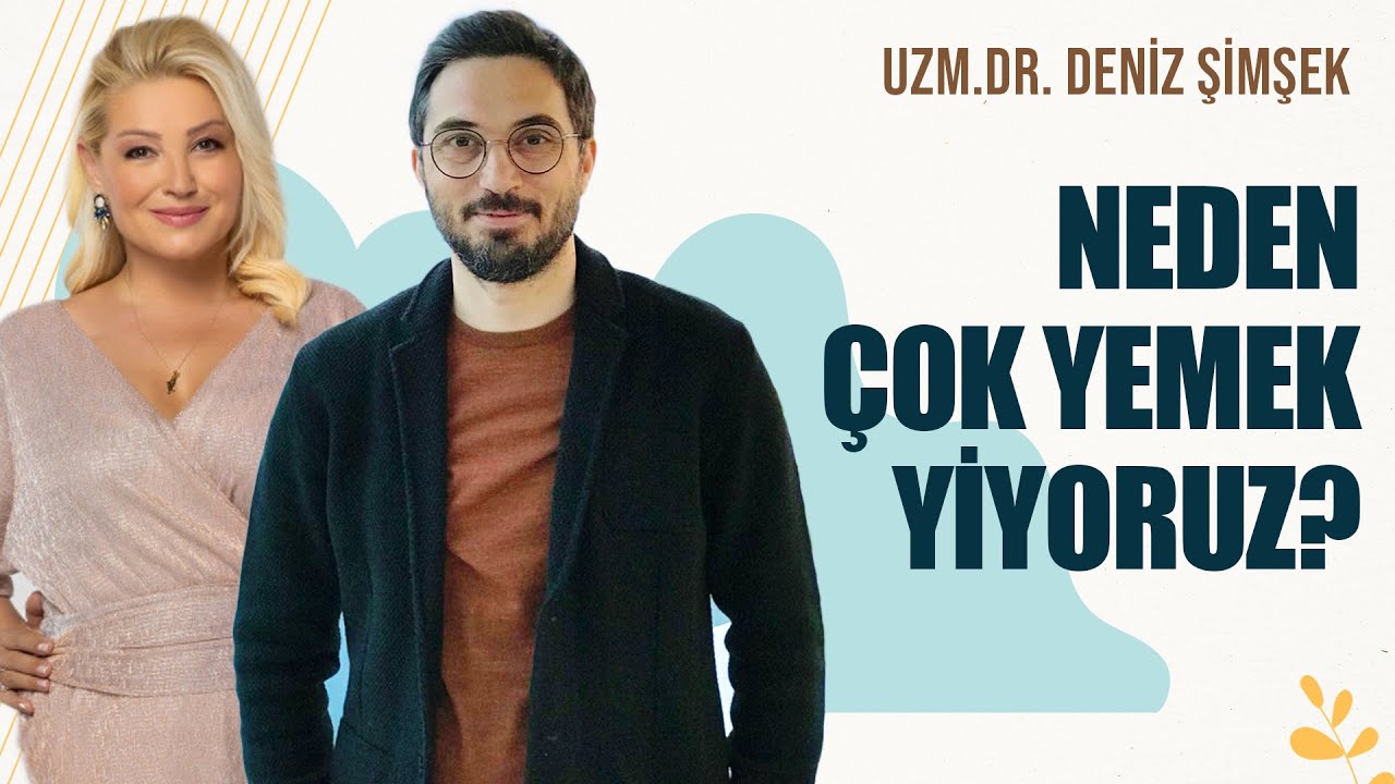 Acıkan Midemiz Mi? Beynimiz Mi? | Uzm. Dr. Deniz Şimşek - Zahide Yetiş