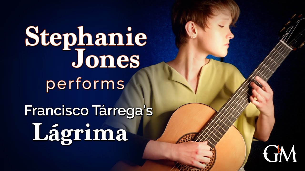 Stephanie Jones plays Tárrega's Lágrima | Guitar by Masters