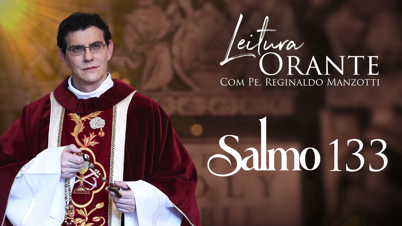 LEITURA ORANTE | SALMO 133 | 14/12/2024 | @PadreManzottiOficial