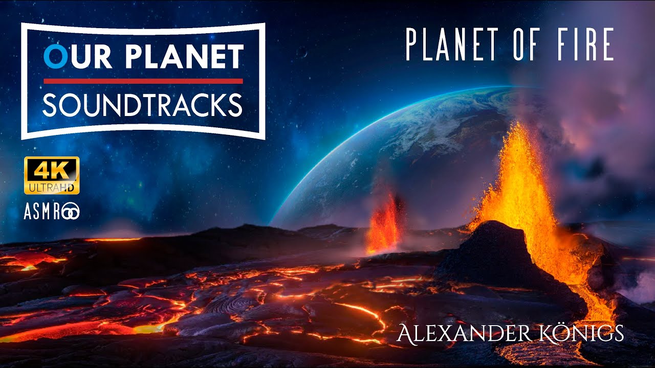 OUR PLANET SOUNDTRACKS by Alexander Königs - Planet of Fire