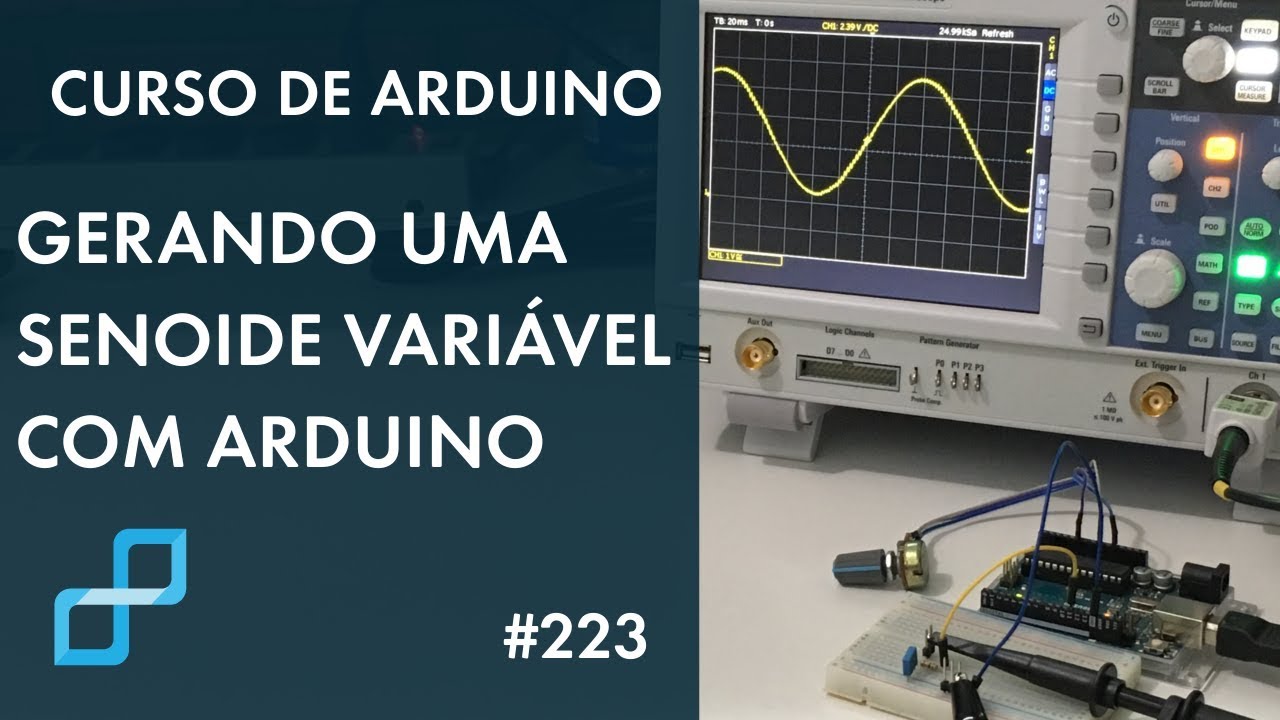 GERANDO SENOIDE COM FREQUÊNCIA VARIÁVEL | Curso de Arduino #223