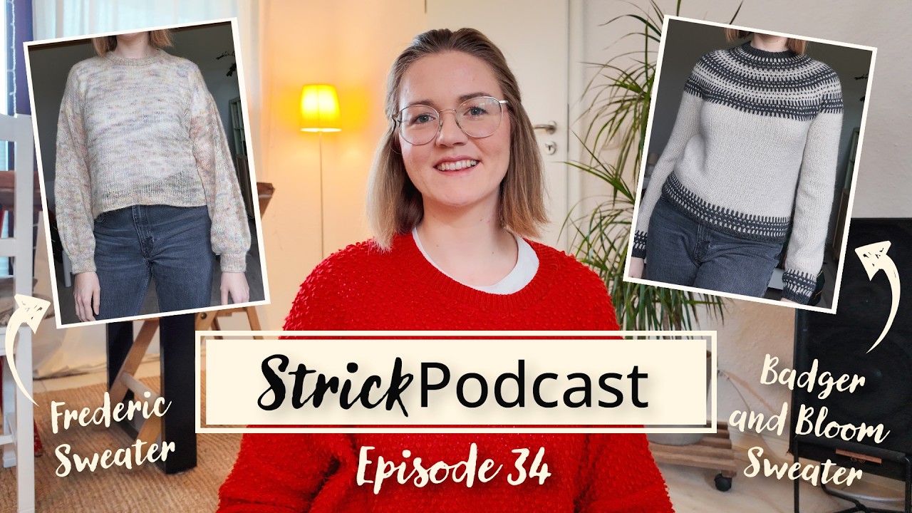 Strickpodcast Ep. 34 | Vier Finished Objects & ein WIP! 🧶