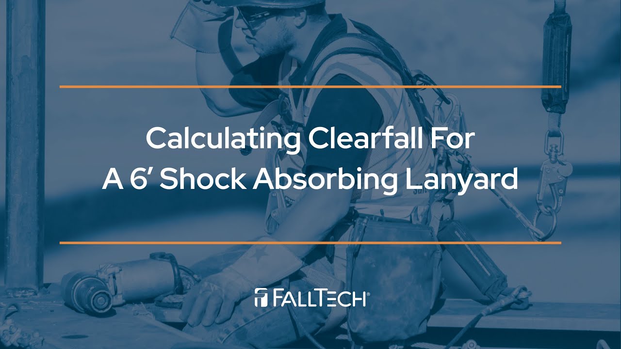 Calculating Clearfall for a 6' Shock Absorbing Lanyard