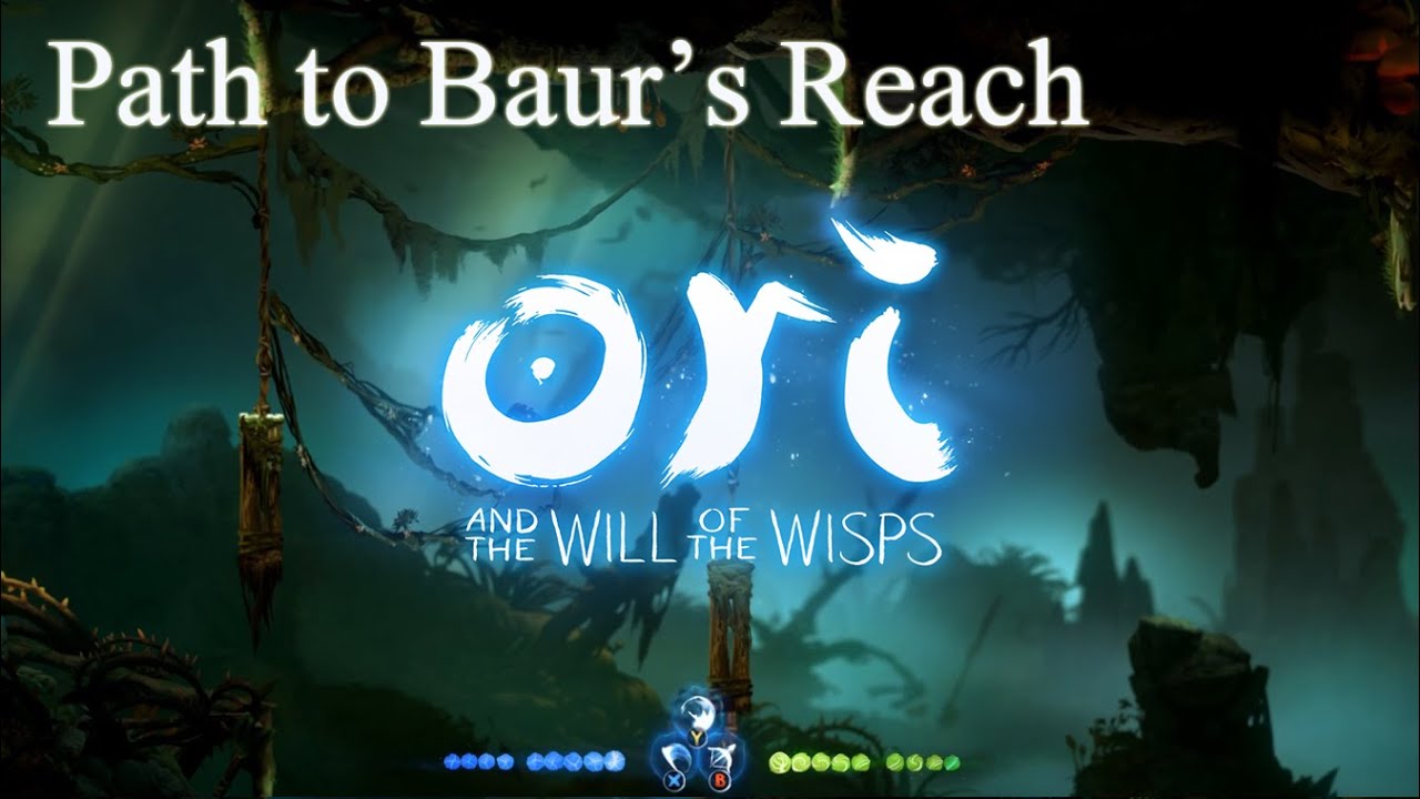 Ori and the Will of the Wisps Walkthrough - Path to Baur's Reach (Part 9)
