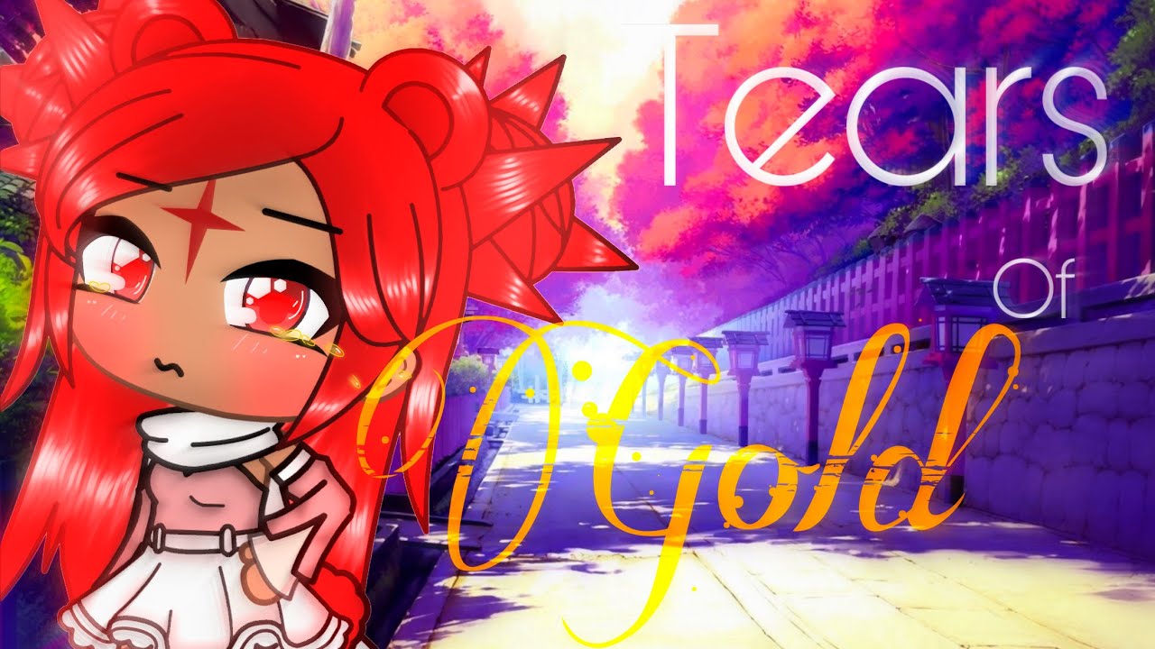 Tears of gold glmv ( rose’s backstory)