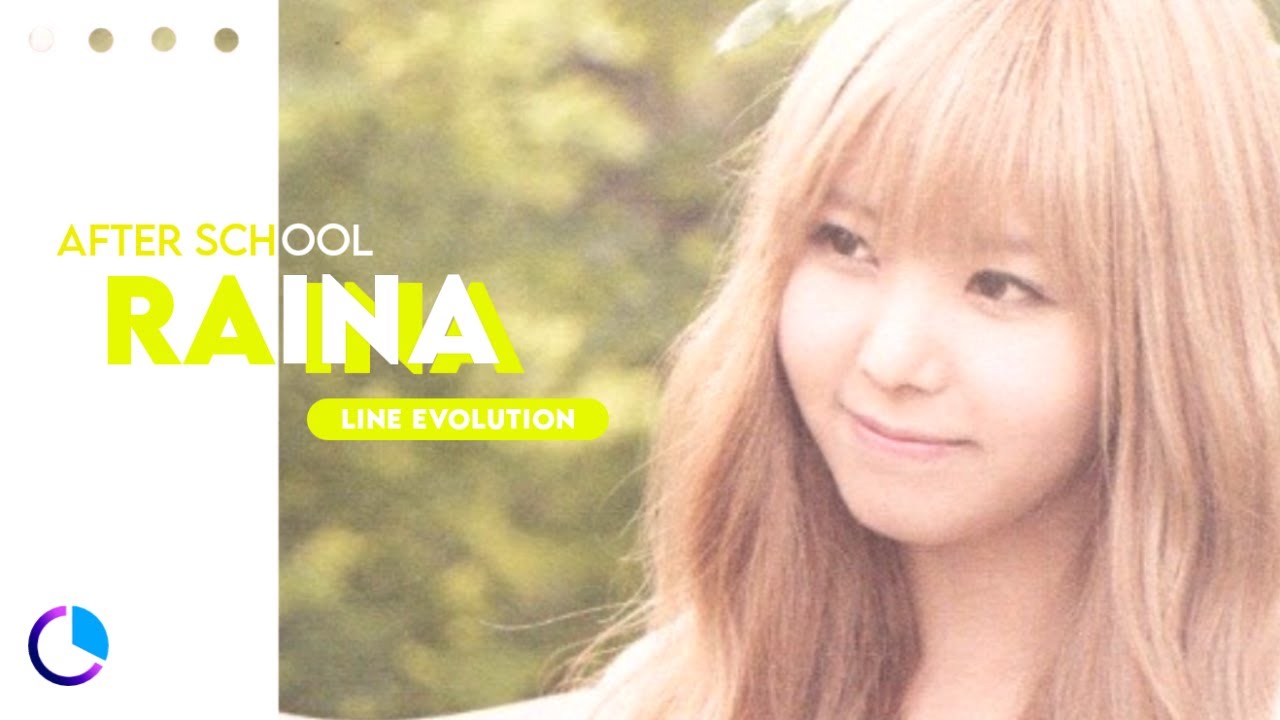 AFTER SCHOOL (애프터스쿨) - RAINA ( Line Evolution ) (2009 - 2015)