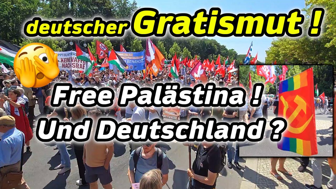 💥deutscher Gratismut ❓Free Palästina ! 🇵🇸 Und Deutschland ? 🇩🇪