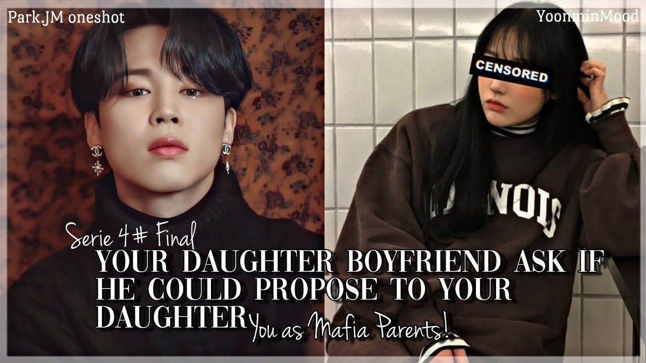 [𝐏.𝐉𝐌 𝐅𝐅]Your daughter boyfriend ask if he could propose to your daughter;You as Mafia parents|Final