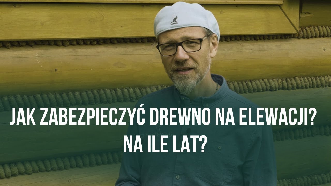 Jak zabezpieczyć drewno na elewacji? Na ile lat?