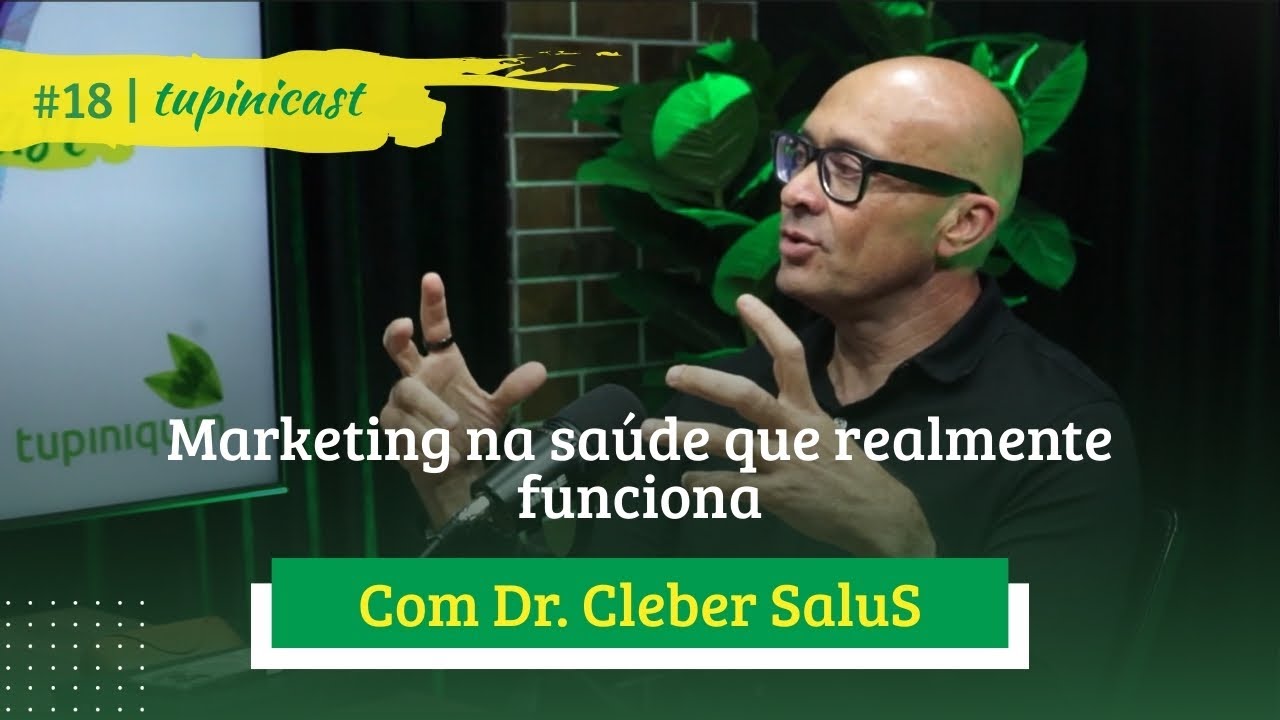 Marketing na Saúde que REALMENTE FUNCIONA! | ep. 18 - Agência Tupiniquim