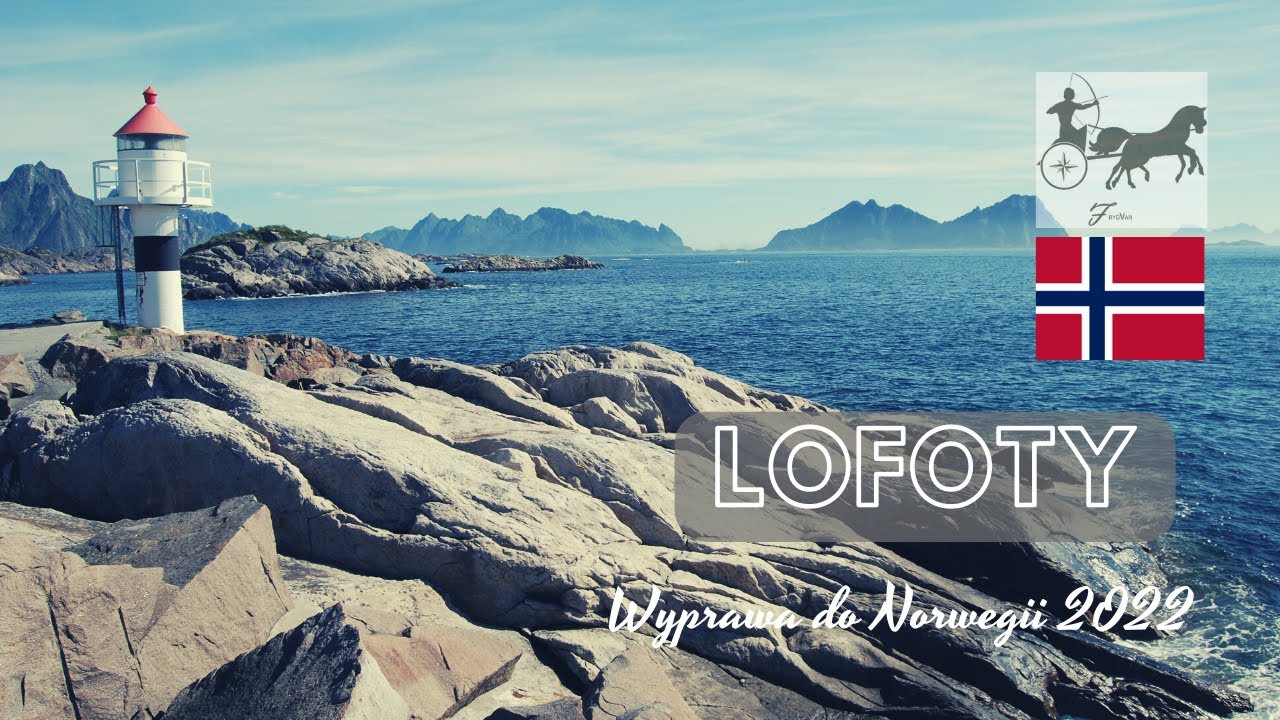 LOFOTY - Wyprawa do Norwegii 2022