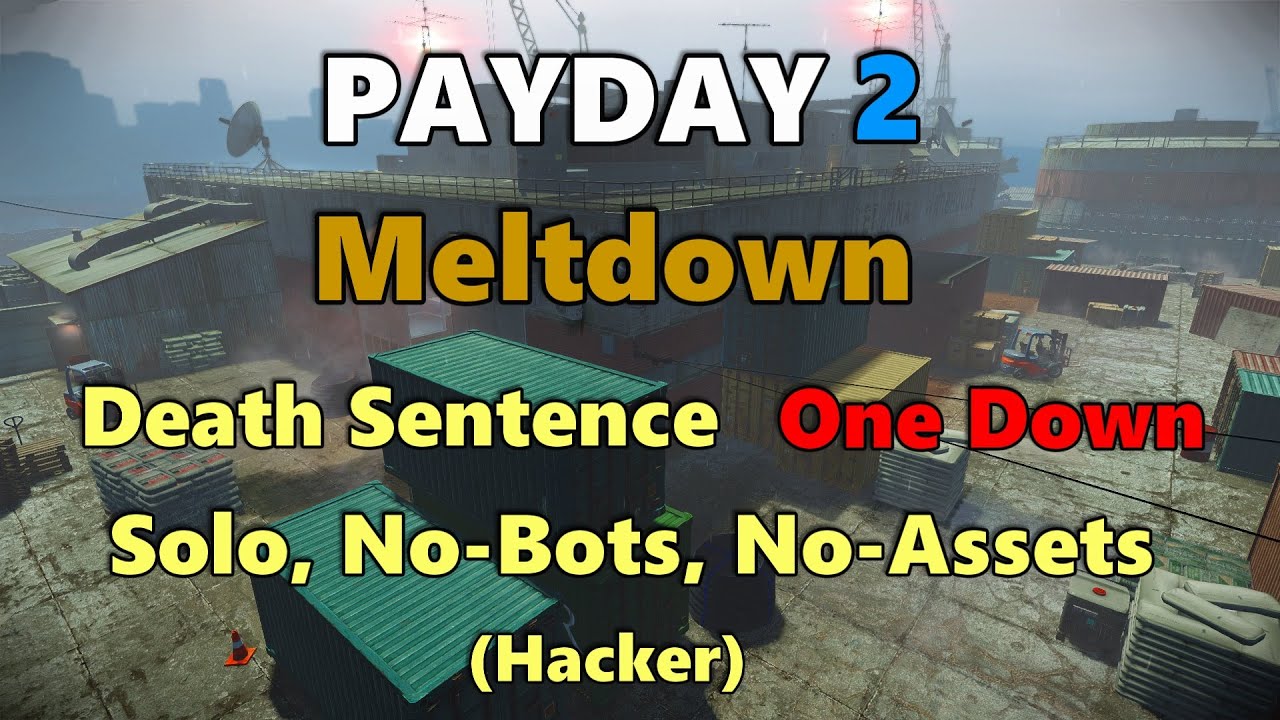 Payday 2 - Meltdown - DSOD - Solo (No bots, No downs, No assets) - Hacker