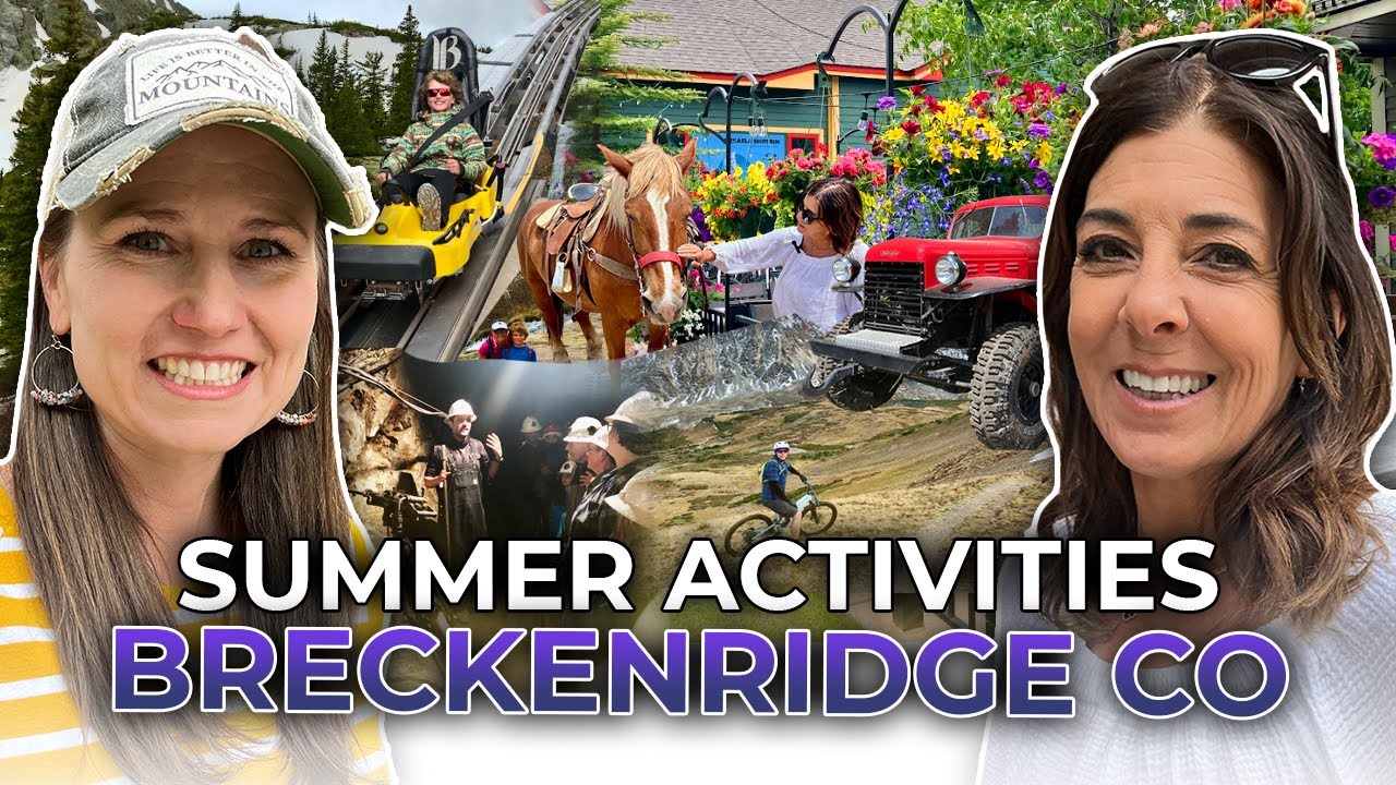 Must Do Summer Activities In Breckenridge Colorado: Visiting & Living In Breckenridge CO | Summit CO