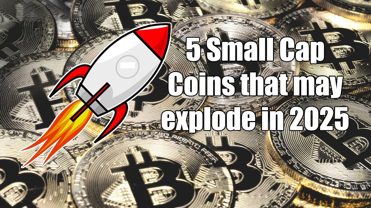 5 Small-Cap Coins that may EXPLODE in 2025
