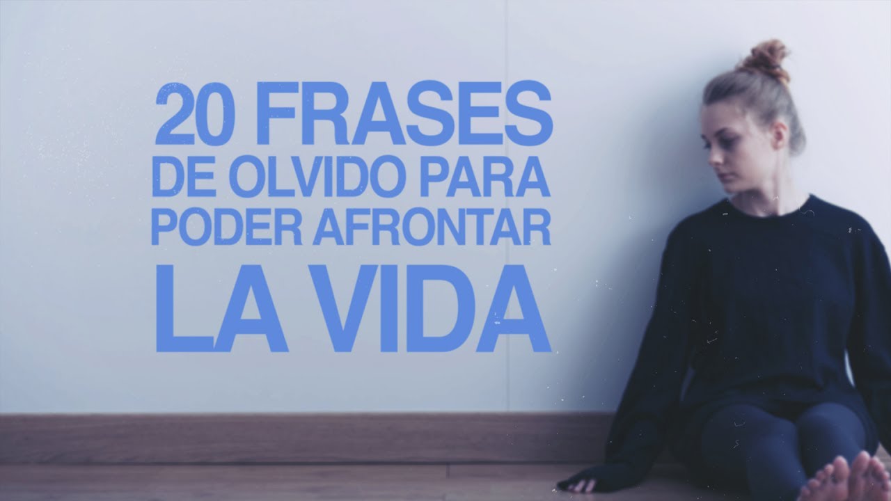 20 Frases de Olvido para poder afrontar la vida