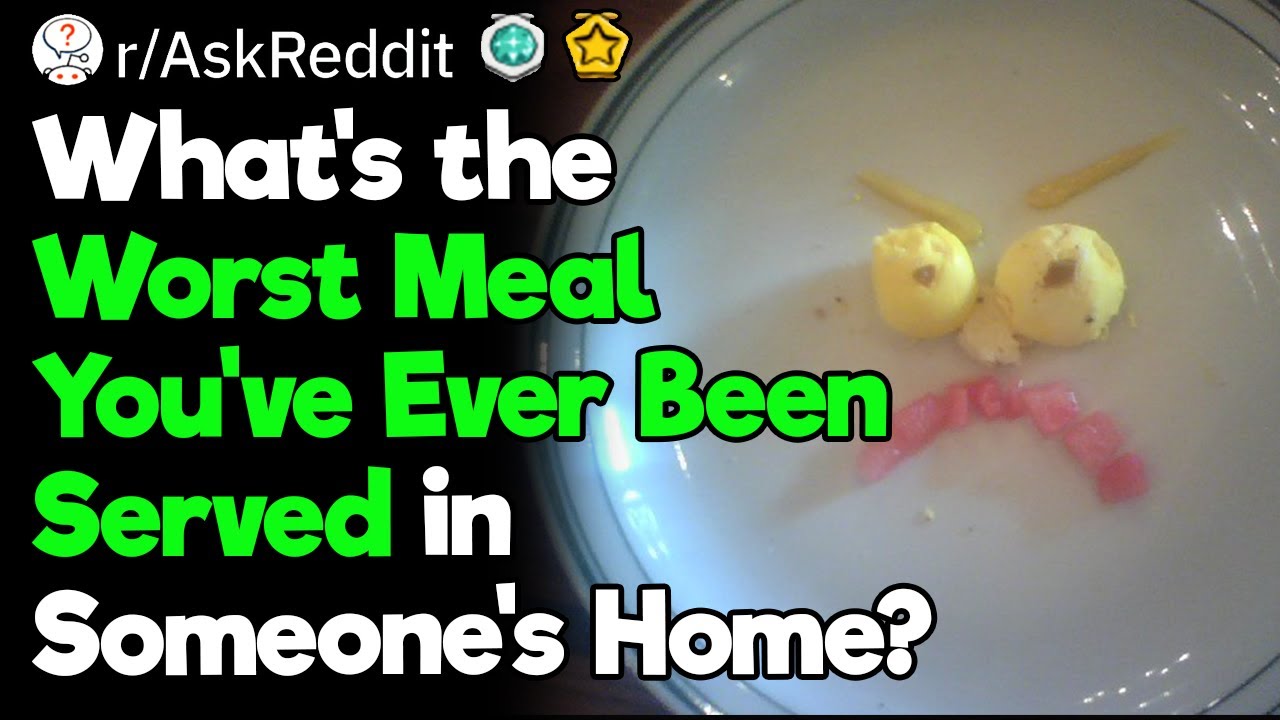 What's the Worst Food You've Tasted?