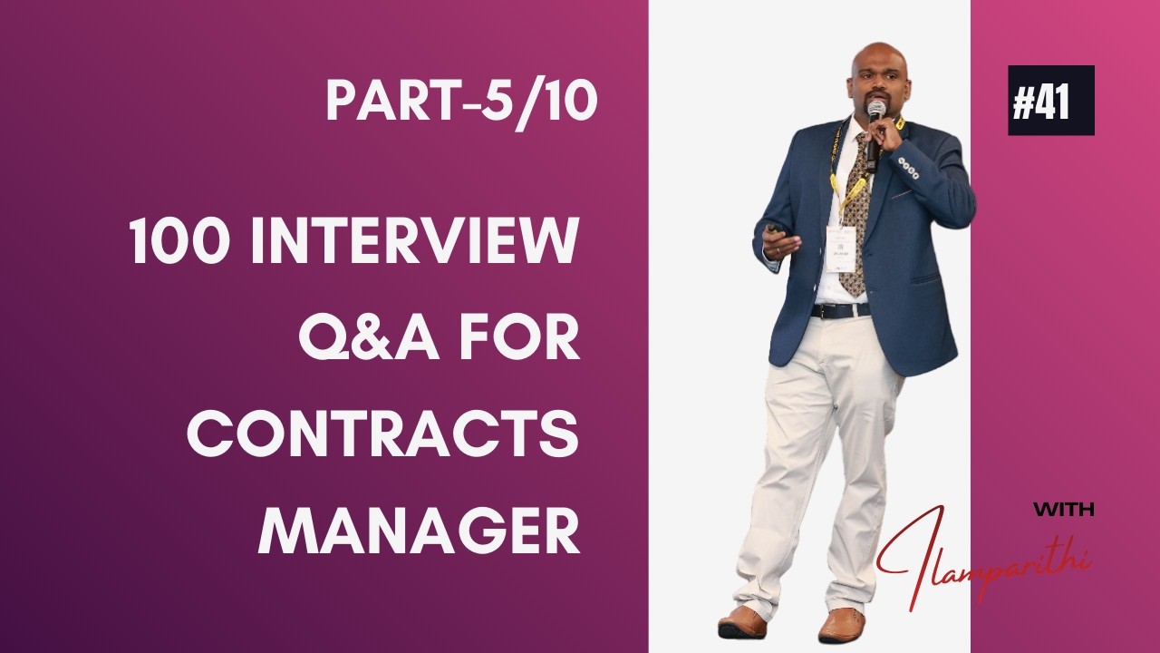 100 Interview Q&A for Contracts manager - Part-5/10 | Ep 41 | Ilamparithi Boologasundaravijayan