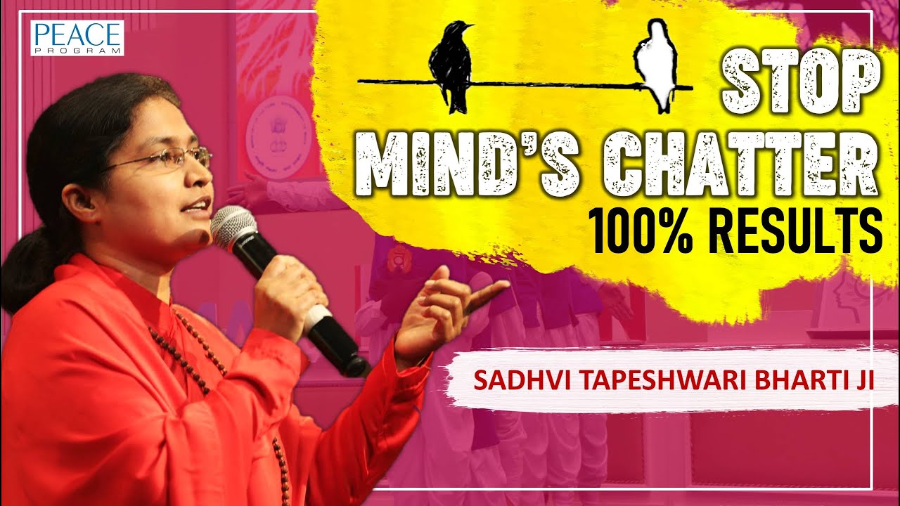 Try This To Stop The Mind’s Chatter|Upanishadic Model| Sadhvi Tapeshwari Bharti| PEACE PROGRAM| DJJS