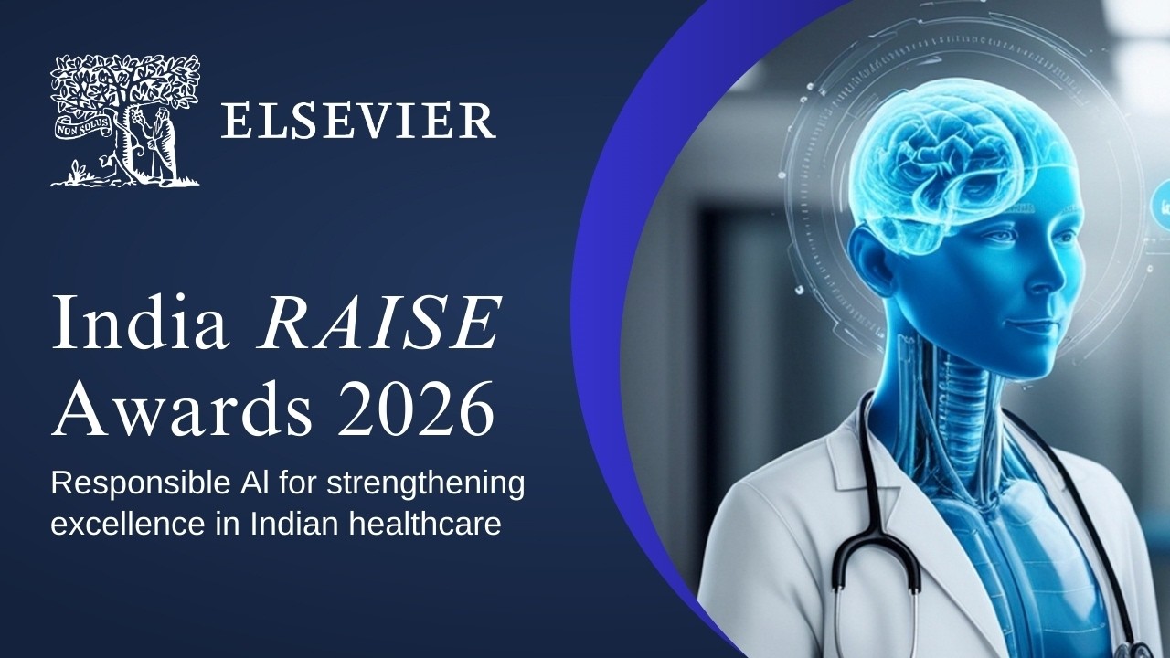 Премия India RAISE Awards 2026: Elsevier отмечает ответственное использование ИИ в индийском здра...