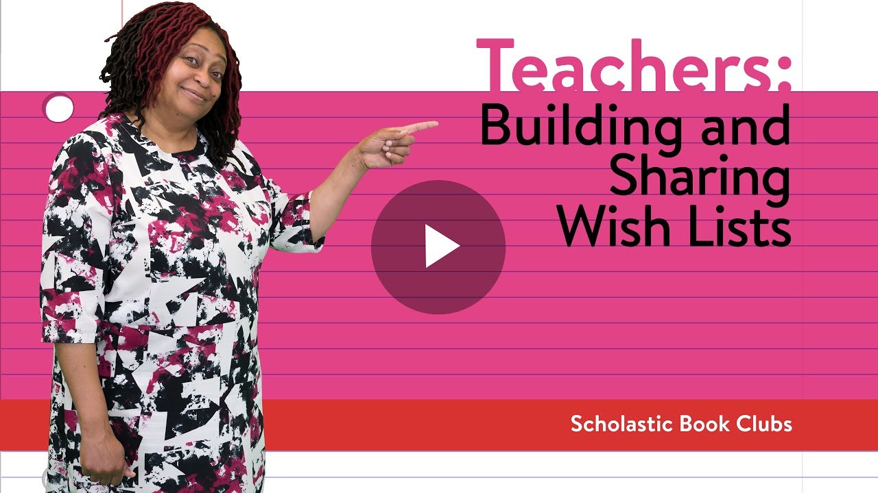 Building And Sharing Wish Lists (Teachers) | Scholastic Book Clubs