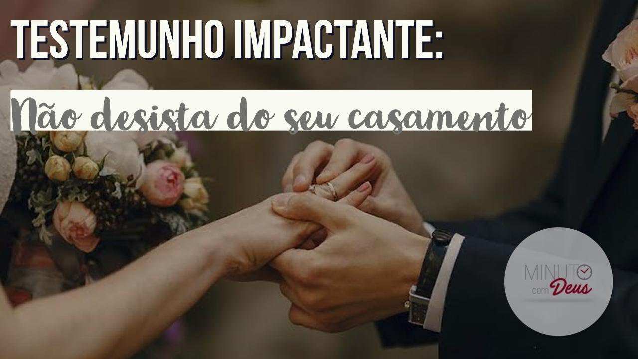 TESTEMUNHO IMPACTANTE - NÃO DESISTA DO SEU CASAMENTO