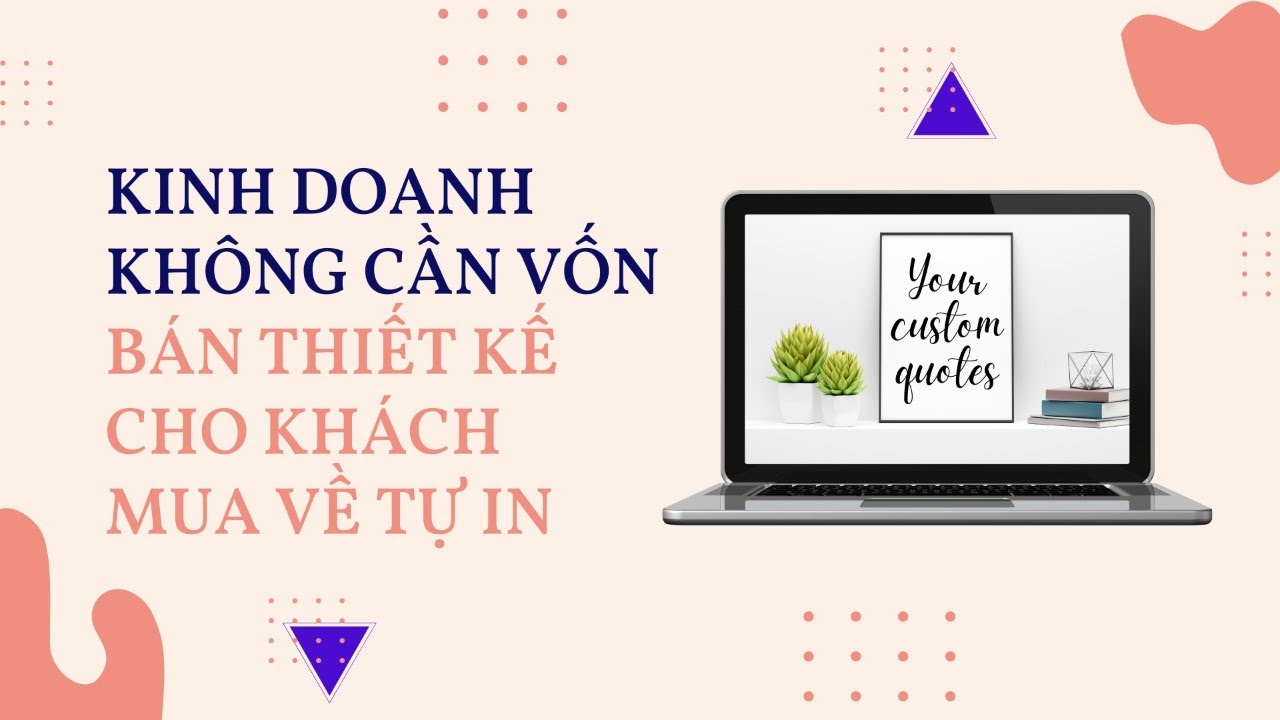 Hướng Dẫn Cách Bán Printables (Bán Thiết Kế Cho Khách Tự In) Trên Etsy - Kinh Doanh Không Cần Vốn