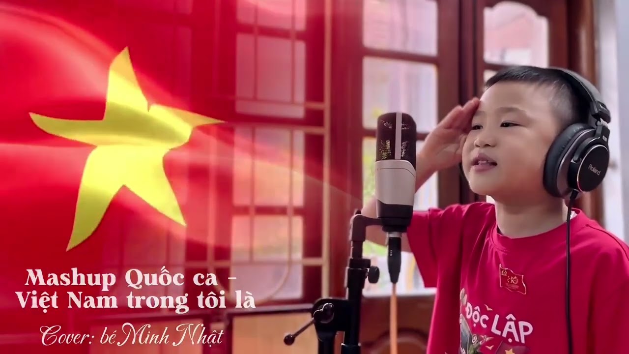 Mashup Quốc ca - Việt Nam trong tôi là - Bé Minh Nhật 5 tuổi