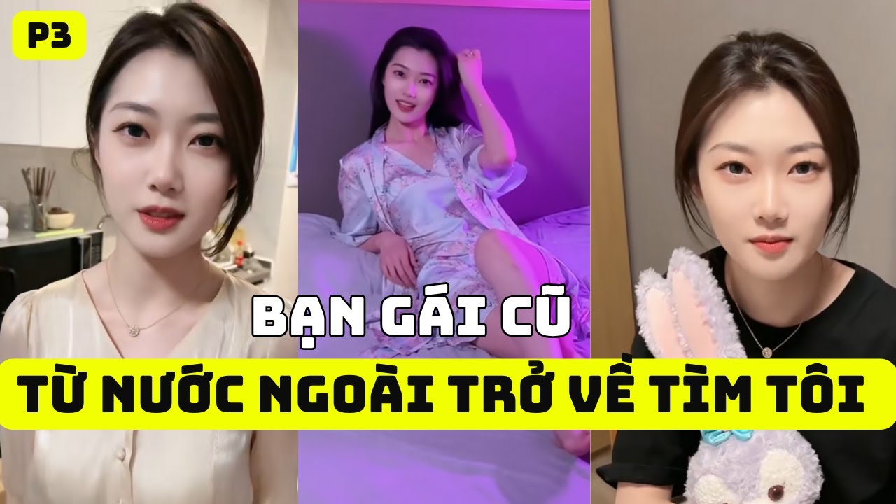 [Tổng hợp P21-30] - Bạn gái cũ từ nước ngoài trở về tìm tôi!