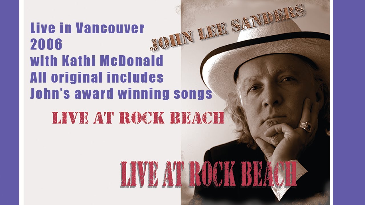JOHN LEE SANDERS LIVE at Rock Beach, Vanocuver