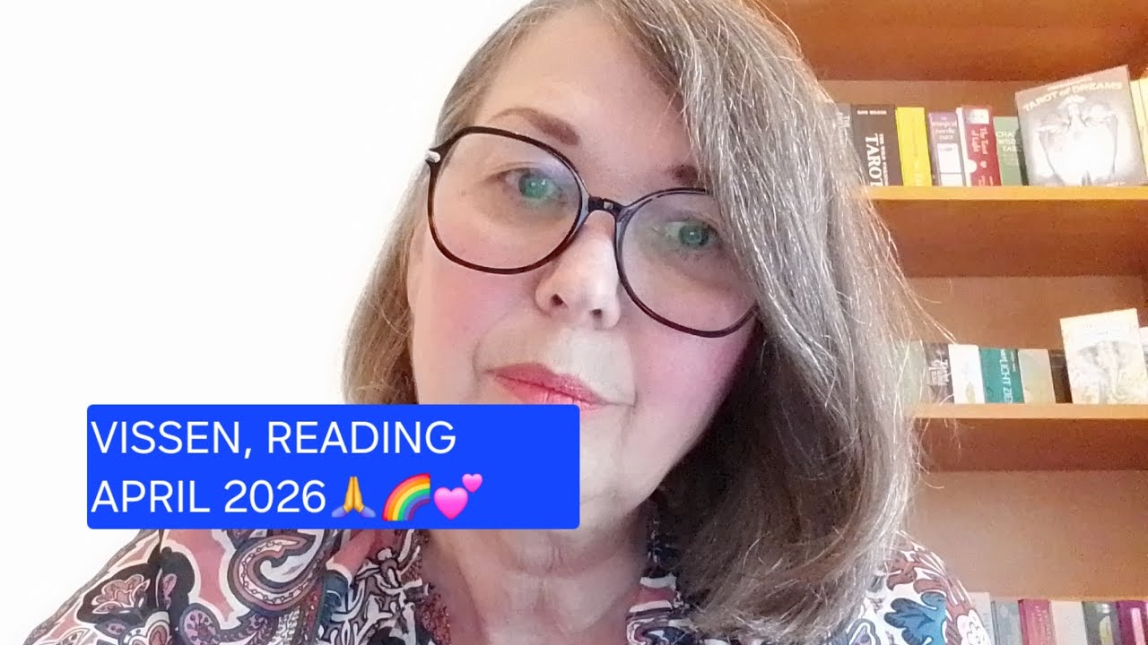 VISSEN, READING APRIL 2026🙏🌈💕