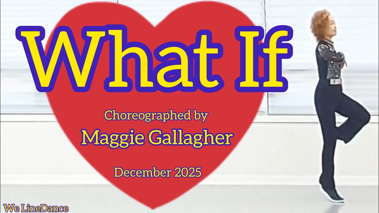 What If linedance  - Intermediate  - Maggie Gallagher  - December 2025