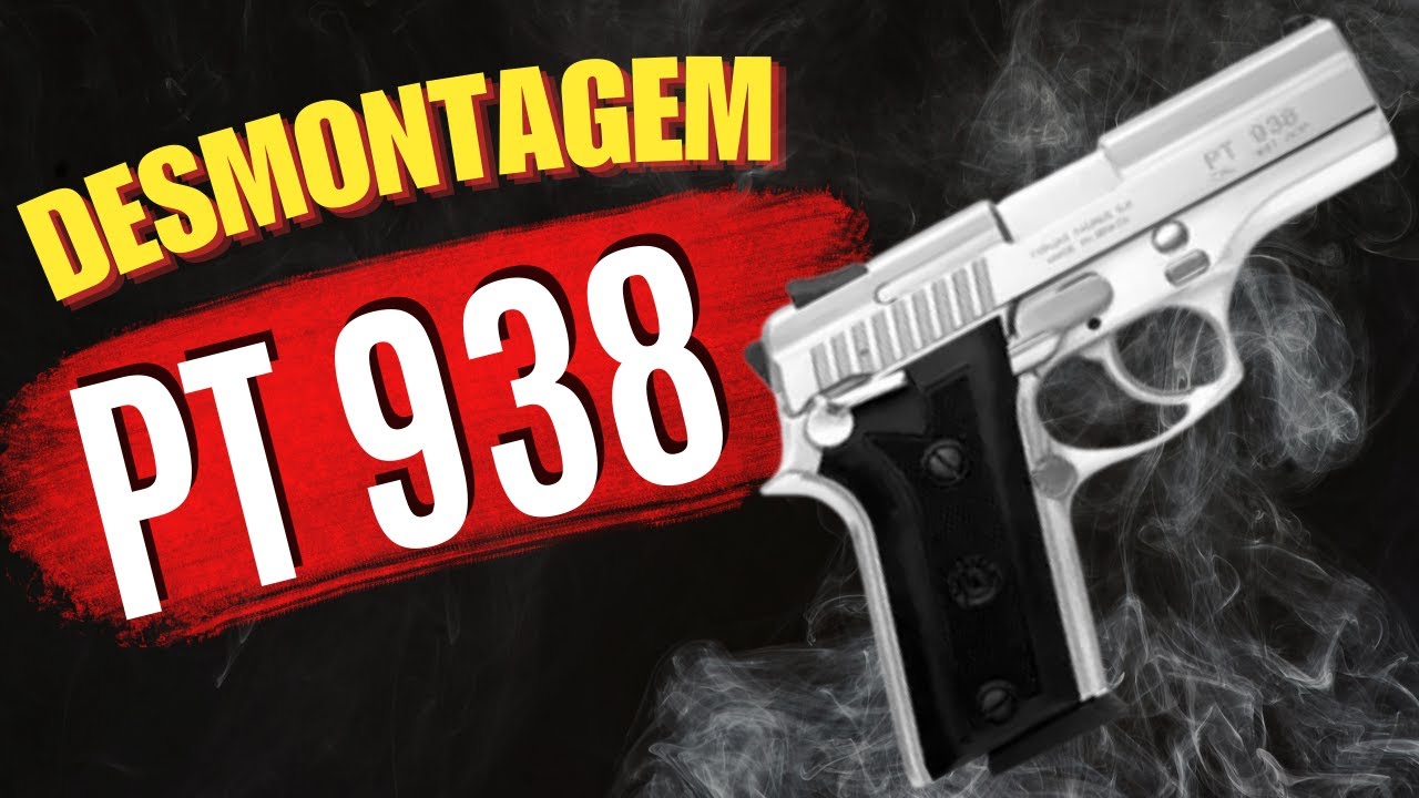 DESMONTAGEM DA PT 938... CALIBRE 380 ACP