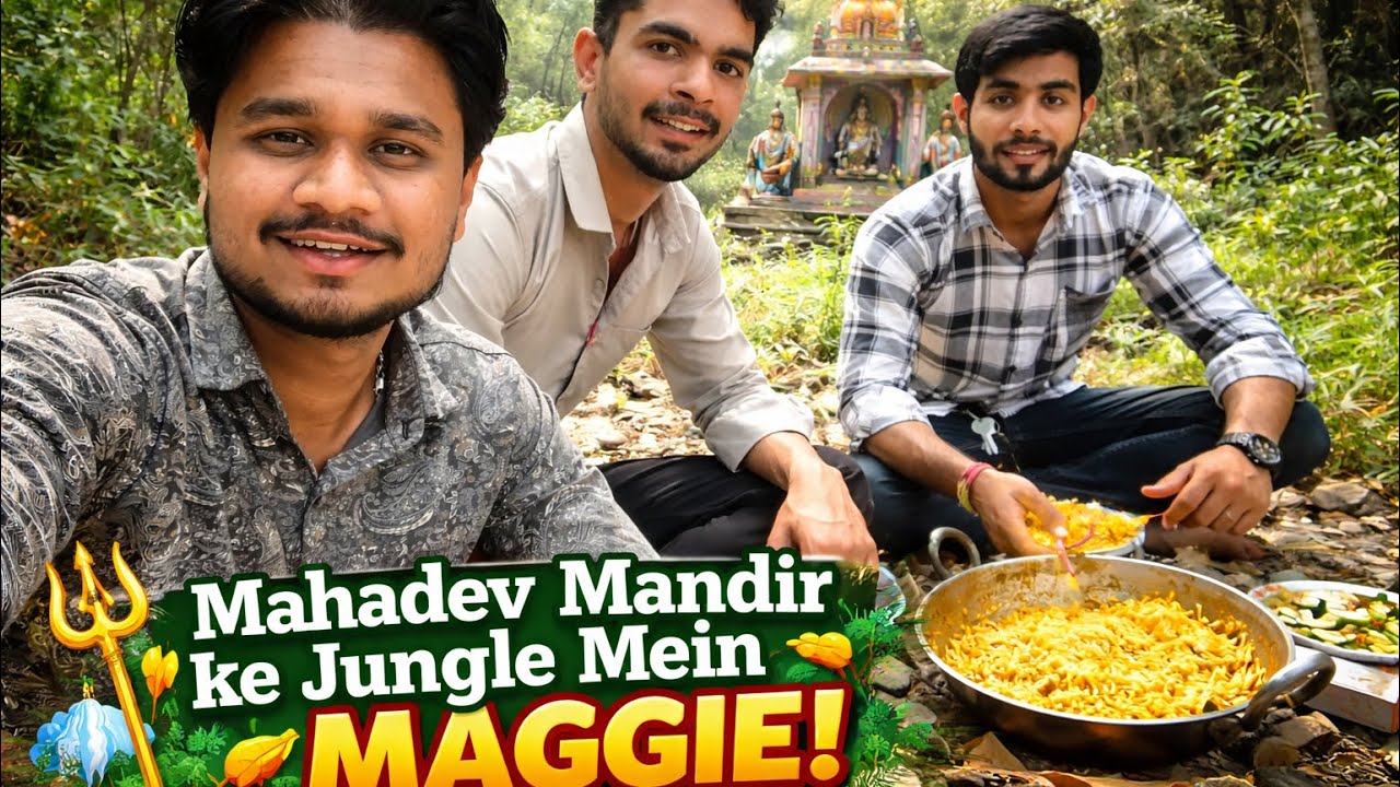Mahadev Ji ke Mandir Darshan + Jungle Maggie Vlog 🍜🙏 #explore #funny #trending #vlog #love #camping 
