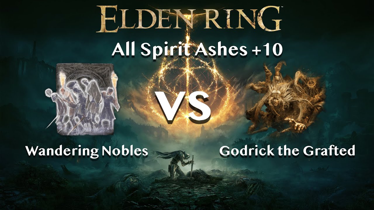 【Elden Ring】Wandering Nobles vs Godrick the Grafted【All Spirit Ashes+10】
