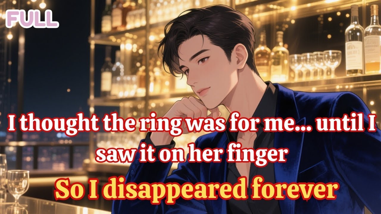I Thought the Ring Was for Me    Until I Saw It on Her Finger  So I Disappeared Forever