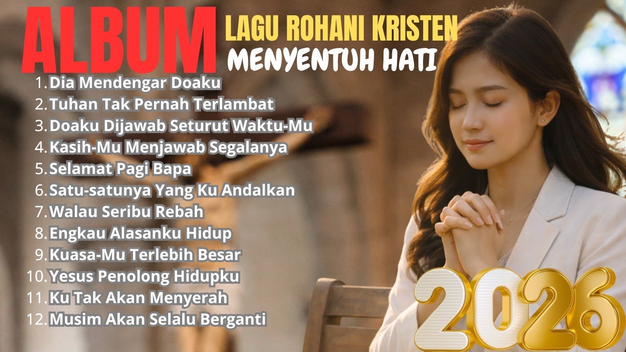Kumpulan Lagu Rohani Penyejuk Hati || Selamat Pagi Bapa - Dia Mendengar Doaku