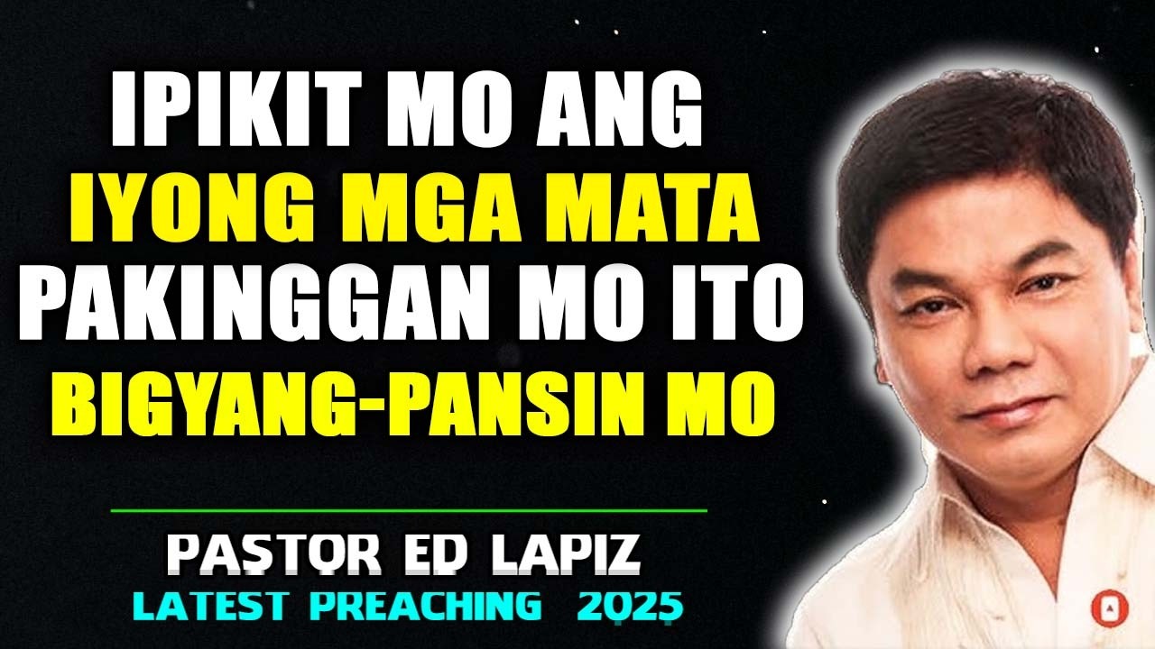 Ipikit Mo Ang Iyong mga Mata At Pakinggan Mo Ito, Bigyang-pansin Mo Ang Sasabihin Ko! - Ed Lapiz