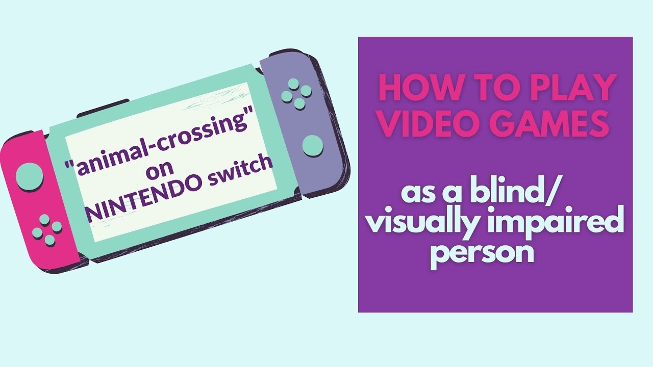 How to play video games as a blind or visually impaired person NINTENDO SWITCH