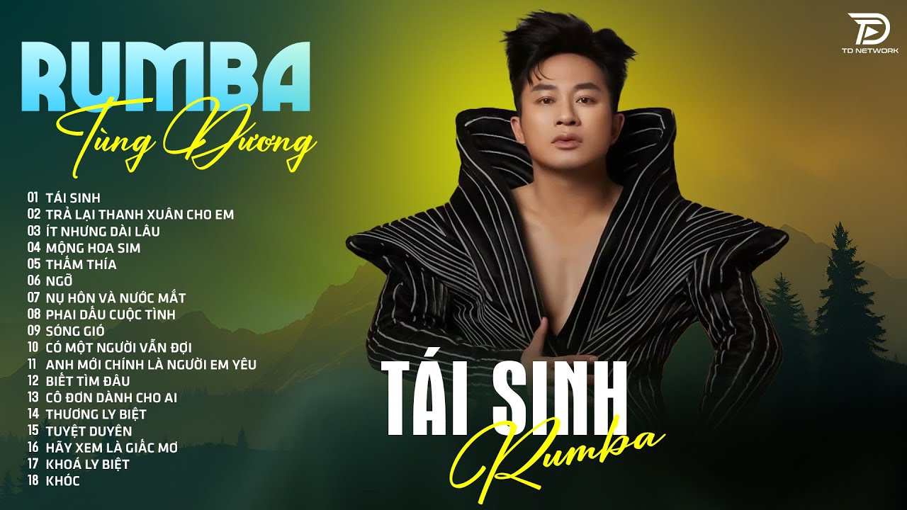 TÁI SINH, MÔNG HOA SIM, MANH BÀ - TÙNG DƯƠNG Album Rumba Nhạc Trẻ Đặc Biệt Hay Nhất 2025