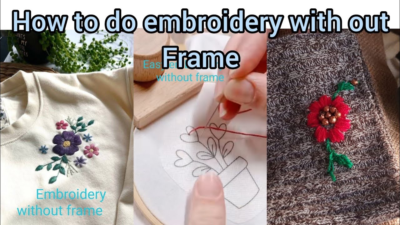 How to do embroidery without frame|How to do embroidery for beginners 
