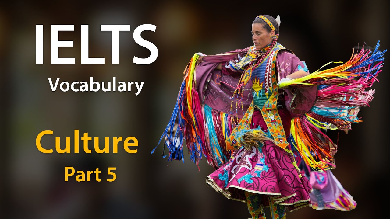 IELTS Vocabulary - Culture Part 5