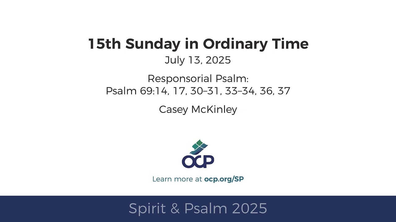 Spirit & Psalm 2025 – Ordinary Time 15 – Psalm