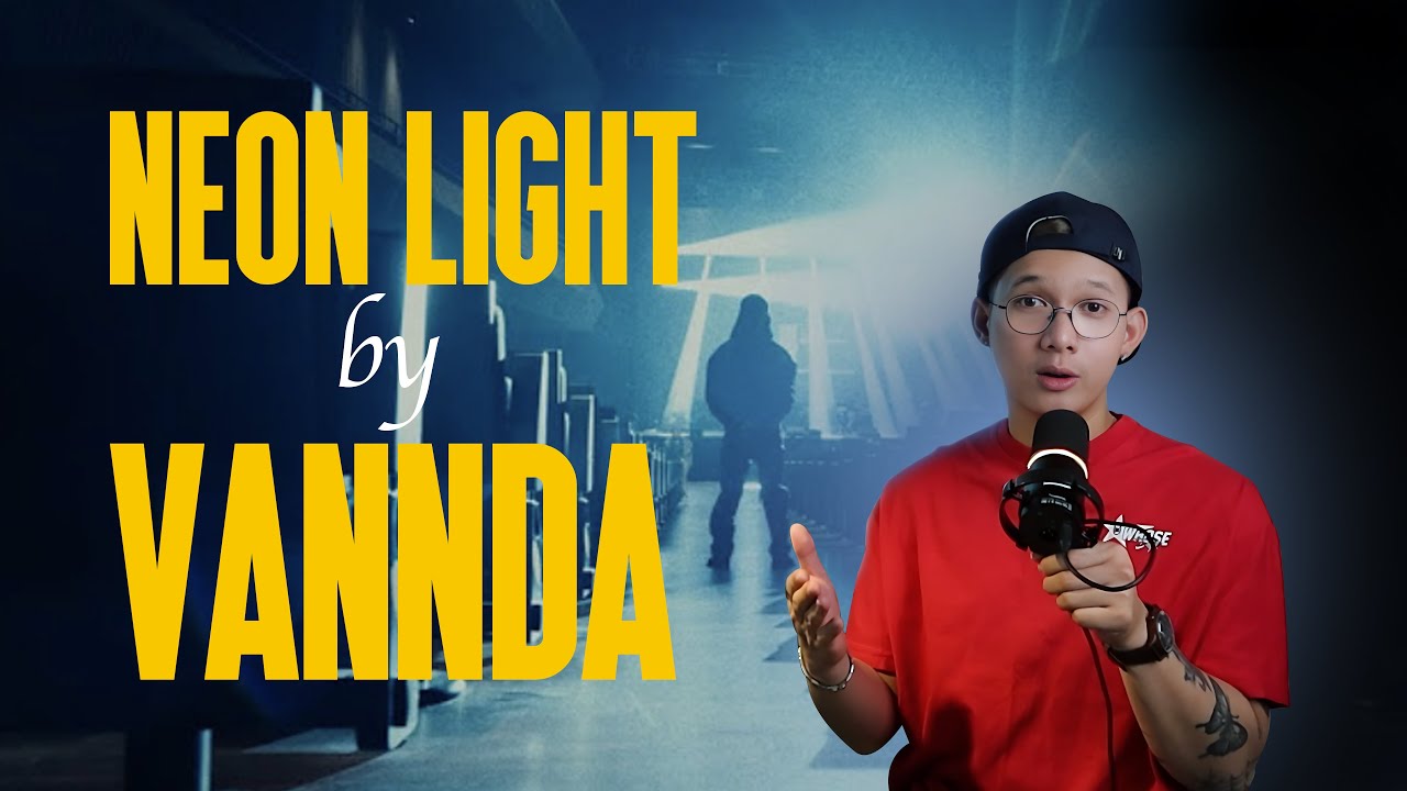 WHAT YOUR MAN DO 4U, HE COOL ? VANNDA - NEON LIGHT reaction / 🇰🇭